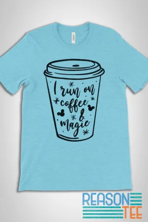 I run On Coffee And Magic T-shirt