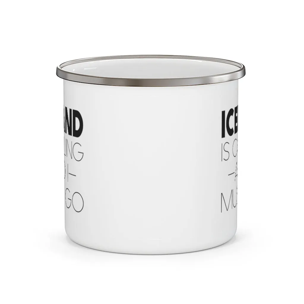 Iceland Is Calling And I Must Go Enamel Camping Mug
