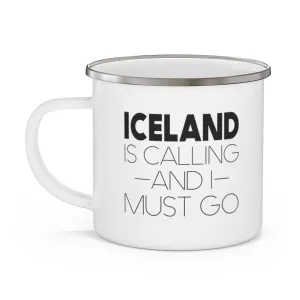 Iceland Is Calling And I Must Go Enamel Camping Mug