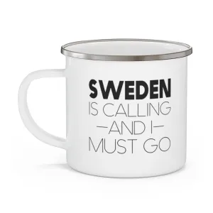 Sweden Is Calling And I Must Go Enamel Camping Mug