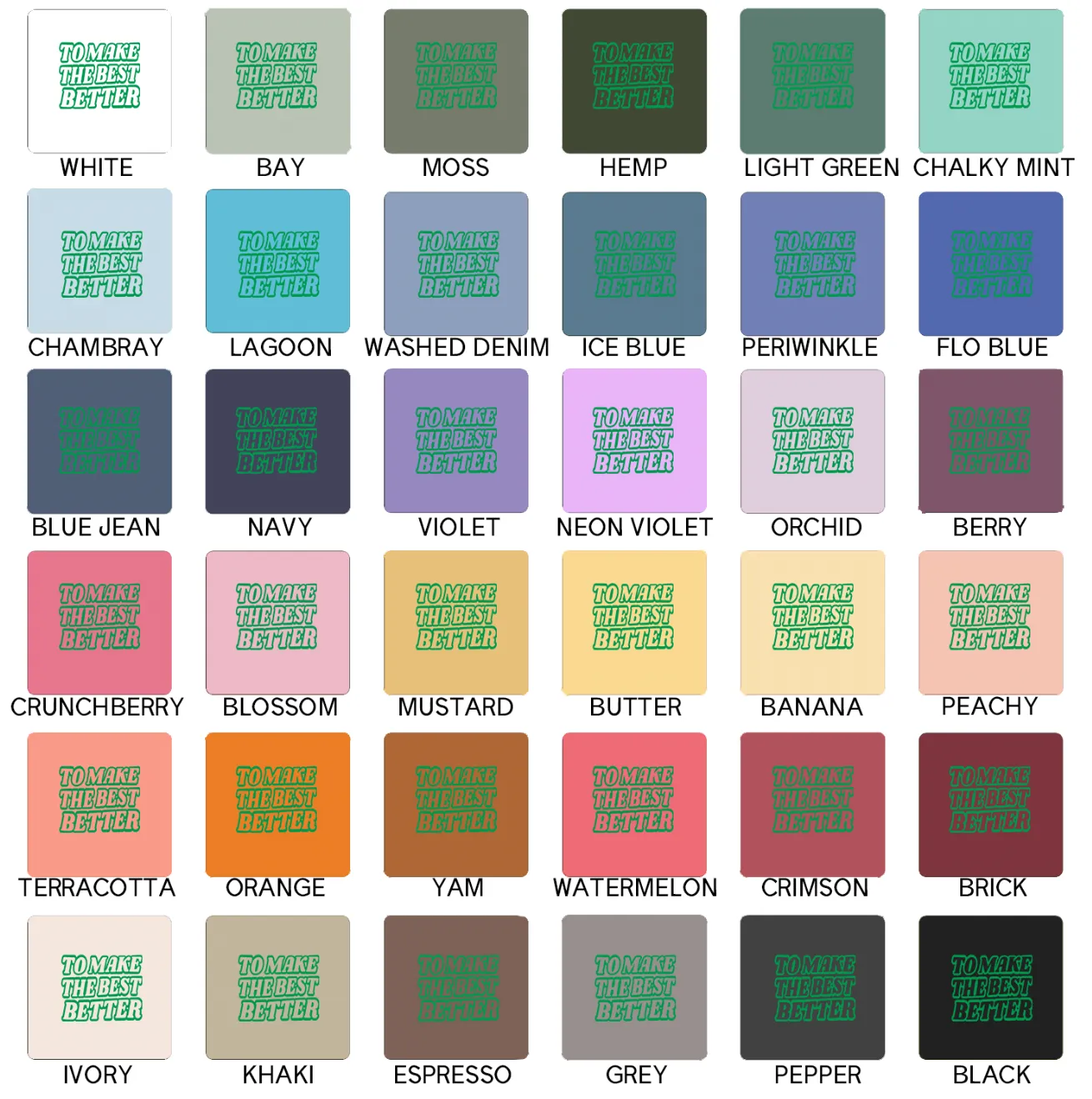 To Make the Best Better Green – Comfort Colors T-Shirt